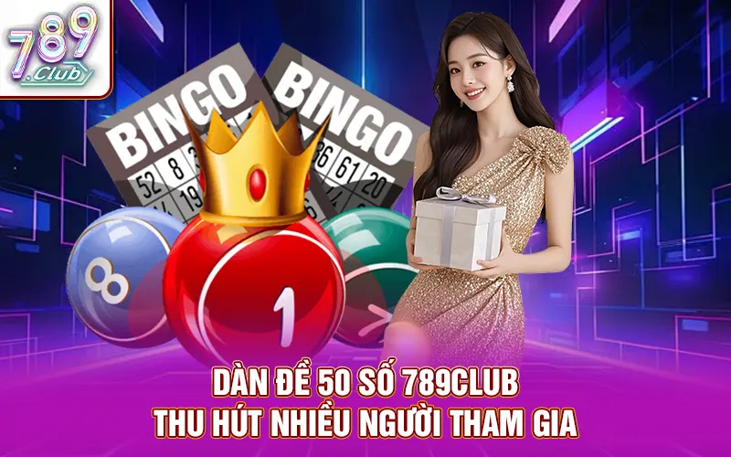 Dàn đề 50 số 789Club thu hút nhiều người tham gia