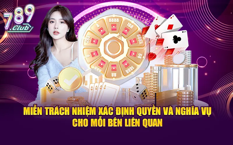Miễn trách nhiệm xác định quyền và nghĩa vụ cho mỗi bên liên quan